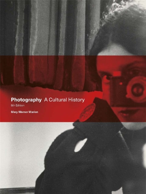 Photography Fifth Edition - A Cultural History