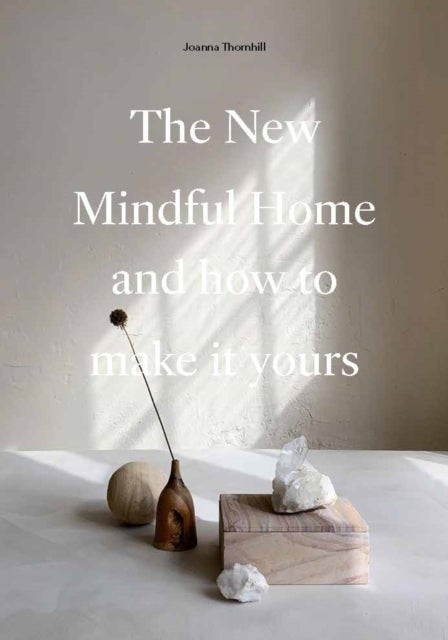 The New Mindful Home - And how to make it yours