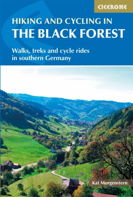 Hiking and Cycling in the Black Forest - Walks, treks and cycle rides in southern Germany