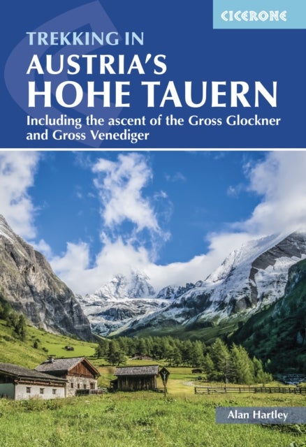 Trekking in Austria's Hohe Tauern - Including the ascent of the Grossglockner and Grossvenediger