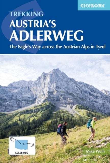 Trekking Austria's Adlerweg - The Eagle's Way across the Austrian Alps in Tyrol