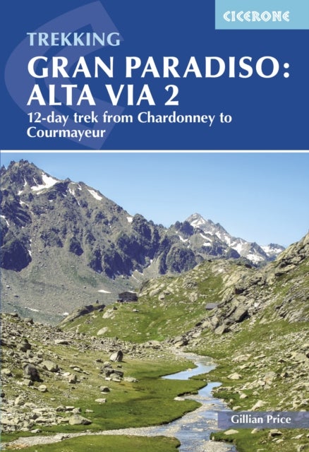 Trekking Gran Paradiso: Alta Via 2 - From Chardonney to Courmayeur in the Aosta Valley