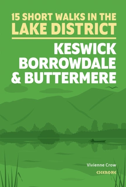 Bilde av Short Walks In The Lake District: Keswick, Borrowdale And Buttermere Av Vivienne Crow
