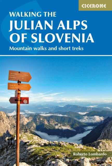Walking the Julian Alps of Slovenia - Mountain walks and short treks