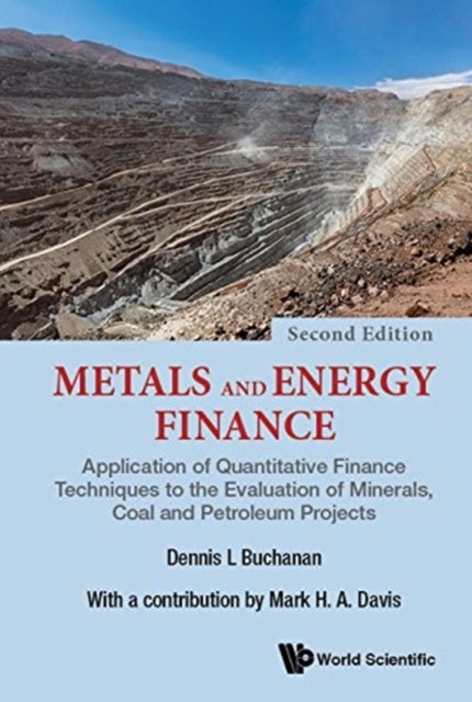 Bilde av Metals And Energy Finance: Application Of Quantitative Finance Techniques To The Evaluation Of Miner Av Dennis L (imperial College London Uk) Buchanan