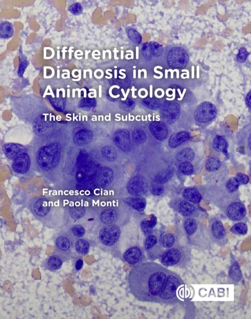Bilde av Differential Diagnosis In Small Animal Cytology Av Francesco (battlab Uk) Cian, Paola (dwr Diagnostics Uk) Monti