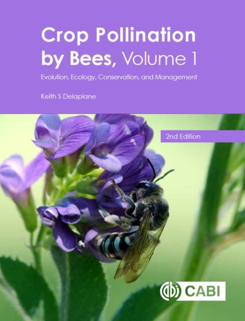 Crop Pollination by Bees, Volume 1 - Evolution, Ecology, Conservation, and Management