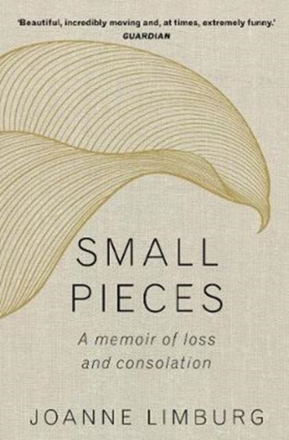 Small Pieces - A Memoir of Loss and Consolation