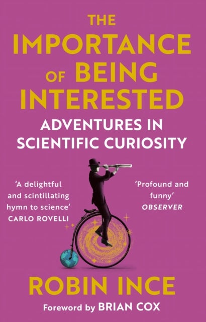 The Importance of Being Interested - Adventures in Scientific Curiosity