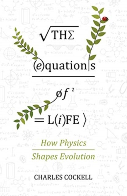 The Equations of Life - How Physics Shapes Evolution
