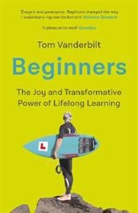 Beginners - The Joy and Transformative Power of Lifelong Learning