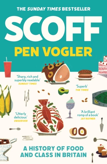 Scoff - A History of Food and Class in Britain