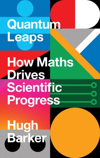 Quantum Leaps - How Maths Drives Scientific Progress