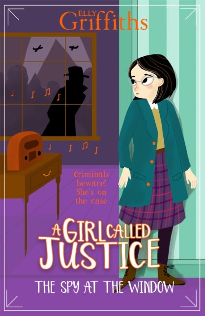 A Girl Called Justice: The Spy at the Window - Book 4