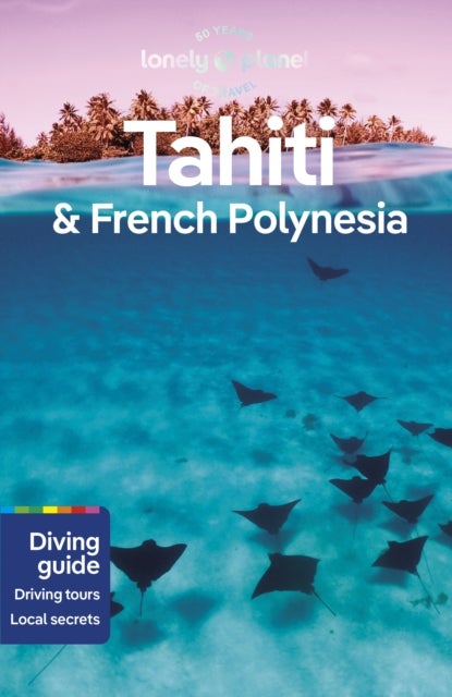Bilde av Lonely Planet Tahiti &amp; French Polynesia Av Lonely Planet, Celeste Brash, Jean-bernard Carillet, Ashley Harrell