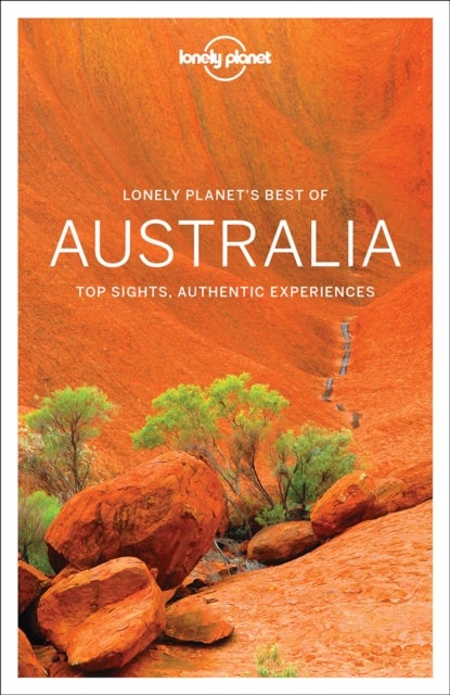 Australia ; Australia - top sights, authentic experiences : top sights, authentic experiences