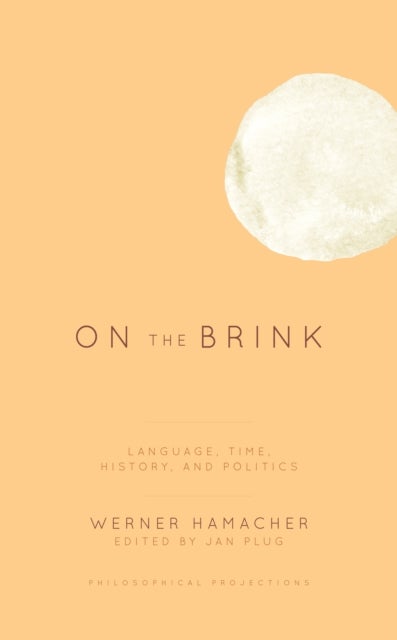 On the Brink - Language, Time, History, and Politics