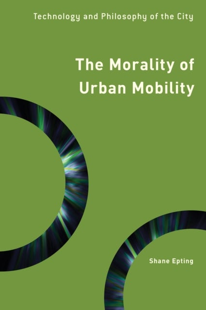 Bilde av The Morality Of Urban Mobility Av Shane Epting