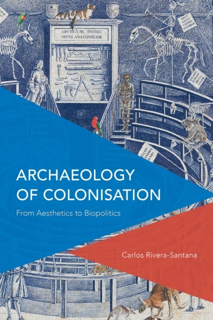 Archaeology of Colonisation - From Aesthetics to Biopolitics