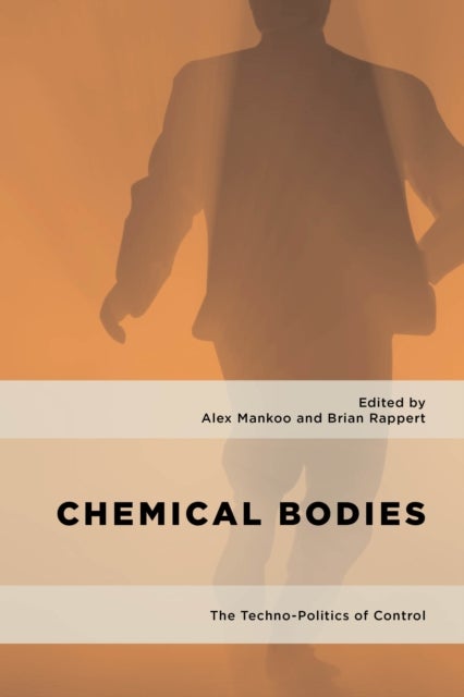 Chemical Bodies - The Techno-Politics of Control