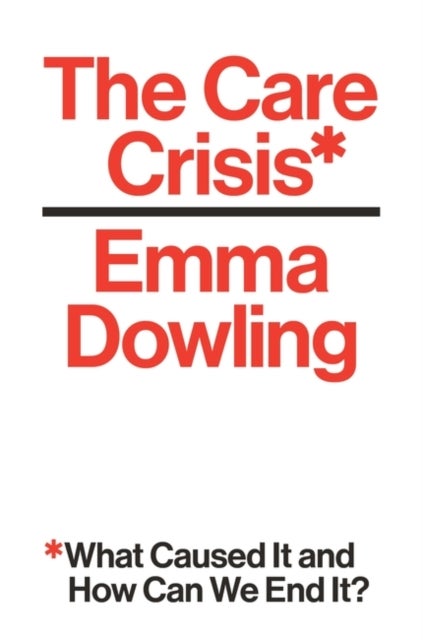 Bilde av The Care Crisis Av Emma Dowling