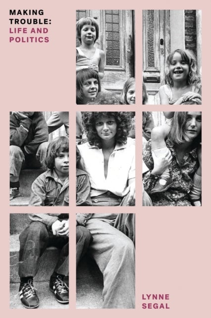 Making Trouble - Life and Politics