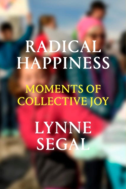 Radical Happiness - Moments of Collective Joy