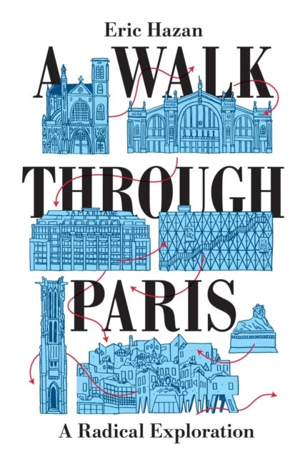 A Walk Through Paris - A Radical Exploration