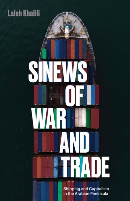 Bilde av Sinews Of War And Trade Av Laleh Khalili