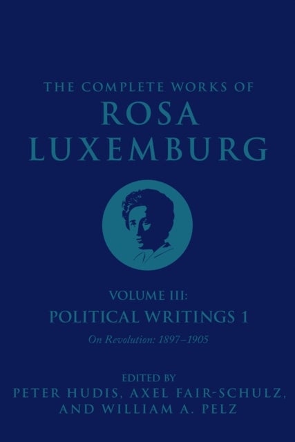 Bilde av The Complete Works Of Rosa Luxemburg Volume Iii Av Rosa Luxemburg