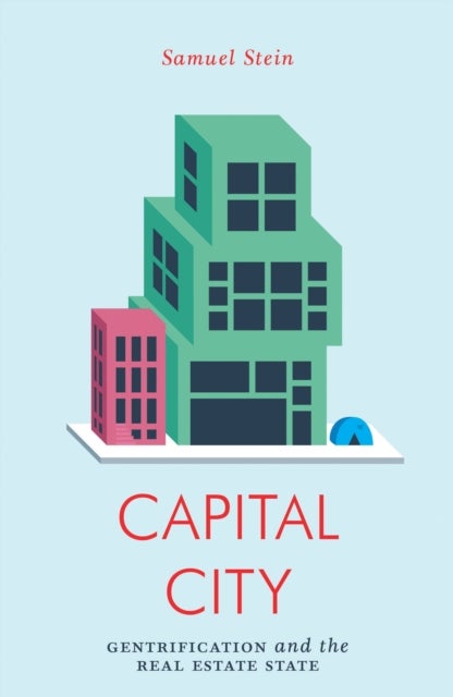Capital City - Gentrification and the Real Estate State