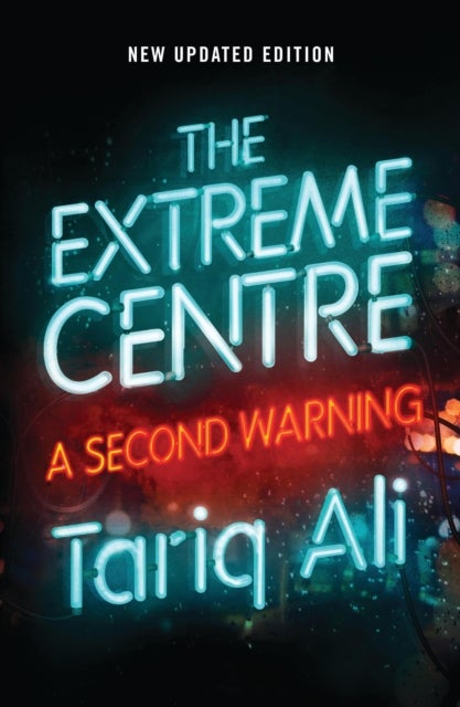 The Extreme Centre - A Second Warning