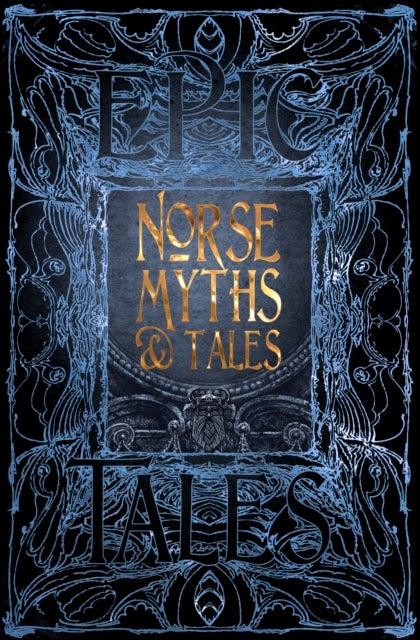 Norse myths & tales - anthology of classic tales