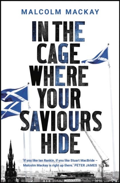 Bilde av In The Cage Where Your Saviours Hide Av Malcolm Mackay