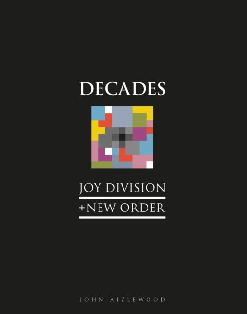 Bilde av Joy Division + New Order Av John Aizlewood