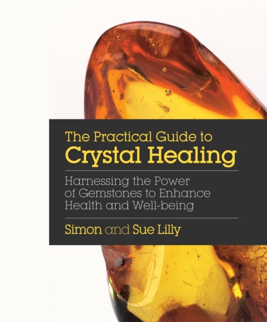 Bilde av Practical Guide To Crystal Healing Av Simon Lilly, Sue Lilly