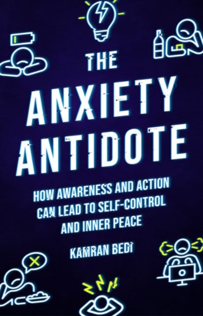 Bilde av The Anxiety Antidote Av Kamran Bedi