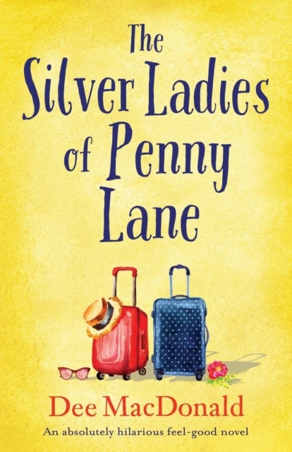 The Silver Ladies of Penny Lane - An absolutely hilarious feel-good novel