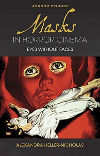 Bilde av Masks In Horror Cinema Av Alexandra Heller-nicholas
