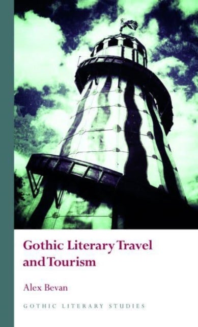 Bilde av Gothic Literary Travel And Tourism Av Alex Bevan