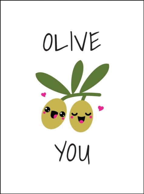 Olive You - Punderful Ways to Say 'I Love You'