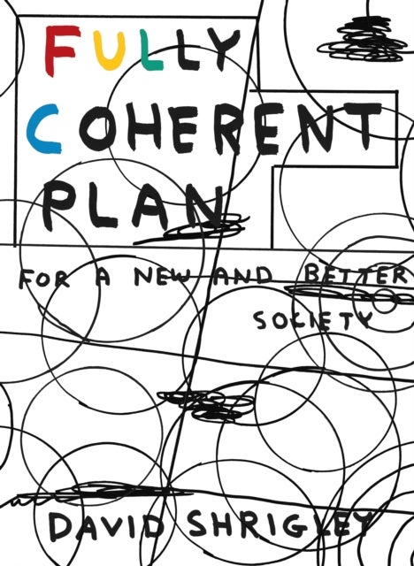 Fully Coherent Plan - For a New and Better Society