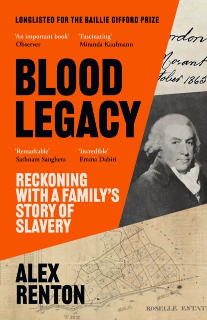 Blood Legacy - Reckoning With a Family's Story of Slavery