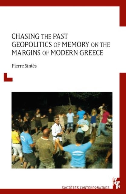 Chasing the Past - Geopolitics of Memory on the Margins of Modern Greece