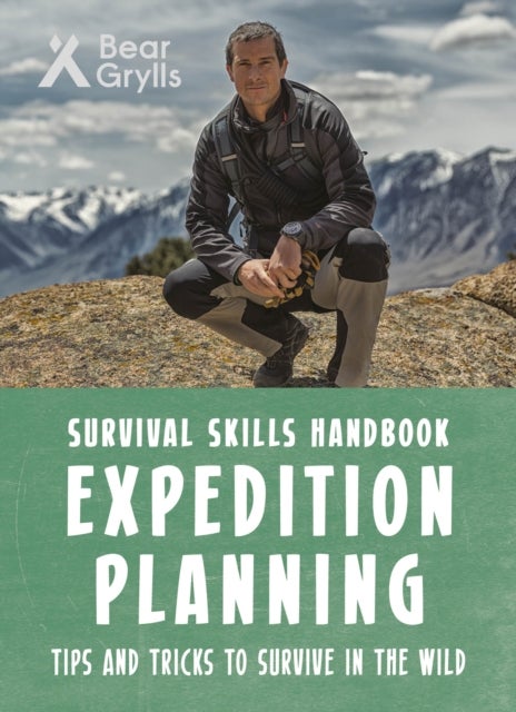 Bilde av Bear Grylls Survival Skills: Expedition Planning Av Bear Grylls