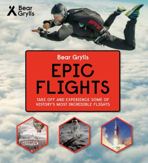 Bilde av Bear Grylls Epic Adventures Series - Epic Flights Av Bear Grylls