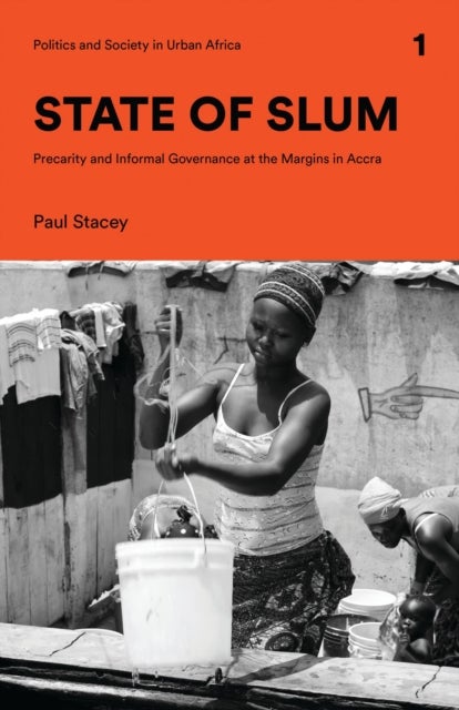 State of Slum - Precarity and Informal Governance at the Margins in Accra