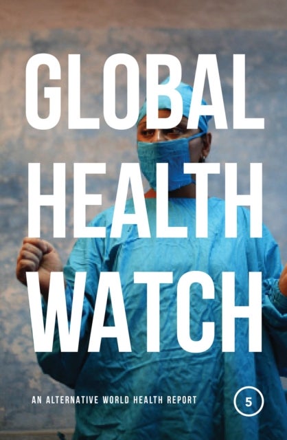 Bilde av Global Health Watch 5 Av People&#039;s Health Movement, Medact, Medico Internati