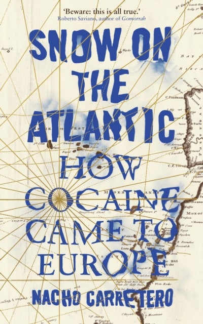 Snow on the Atlantic - How Cocaine Came to Europe