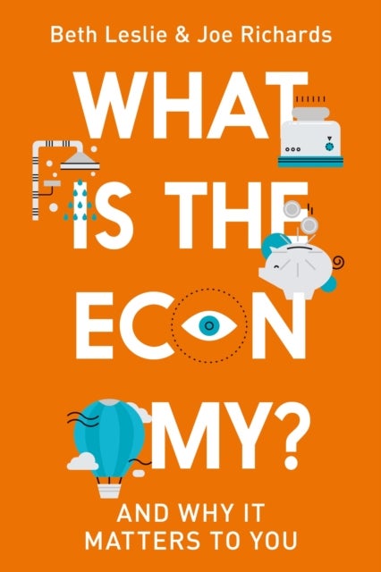 Bilde av What Is The Economy? Av Joe (economy) Richards, Beth (economy) Leslie